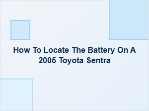 Locating the Battery in Your Toyota Sentra