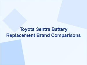 Recommended Brands for Toyota Sentra Battery Replacement